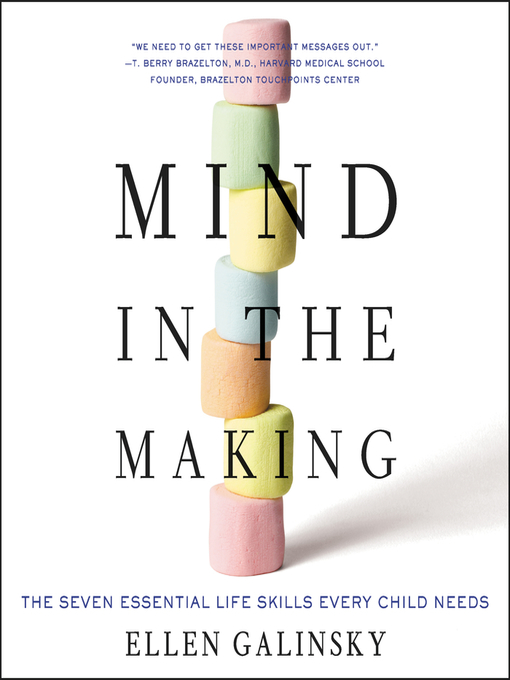 Title details for Mind in the Making by Ellen Galinsky - Available
